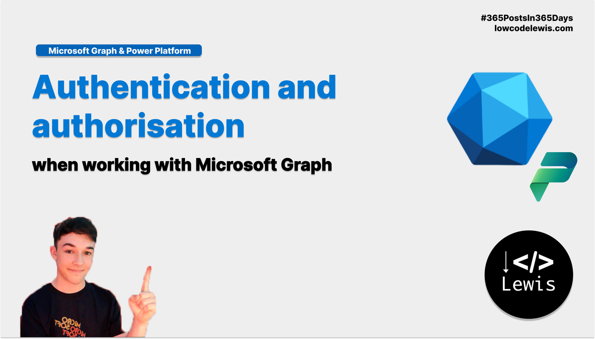 Authentication and authorisation when working with Microsoft Graph ...
